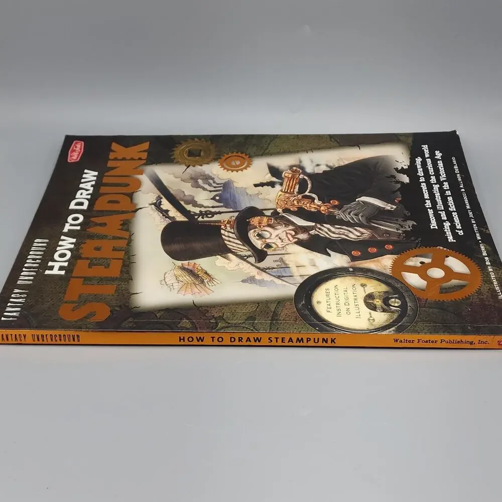 How to Draw Steampunk: Discover the Secrets to Drawing, Painting & Illustrating